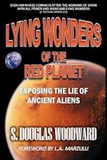 Lying Wonders of the Red Planet: Exposing the Lie of Ancient Aliens 