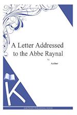 A Letter Addressed to the ABBE Raynal