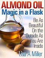 Almond Oil - Magic in a Flask