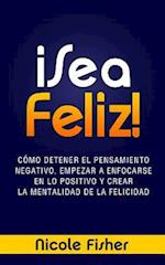 ¡sea Feliz!