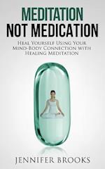 Meditation Not Medication