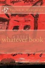 Whatever Book