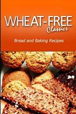 Wheat-Free Classics - Bread and Baking Recipes
