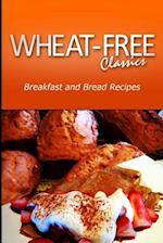 Wheat-Free Classics - Breakfast and Bread Recipes