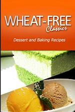 Wheat-Free Classics - Dessert and Baking Recipes