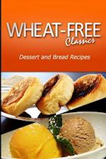 Wheat - Free Classics - Dessert and Bread Recipes