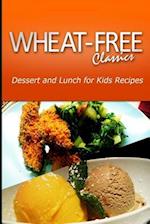 Wheat-Free Classics - Dessert and Lunch for Kids Recipes