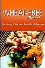 Wheat-Free Classics - Lunch for Kids and Raw Food Recipes