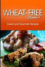 Wheat-Free Classics -Snack and Gourmet Recipes