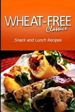 Wheat-Free Classics - Snack and Lunch Recipes