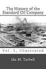 The History of the Standard Oil Company (Vol. 1, Illustrated)