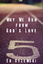 Why We Run from God's Love