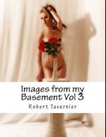 Images from My Basement Vol 3