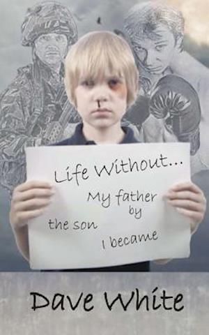 Life Without... My Father