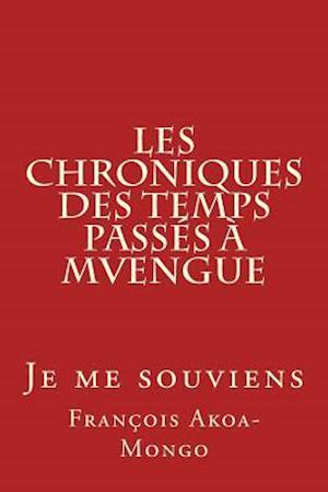 Les Chroniques des Temps Passés à Mvengue