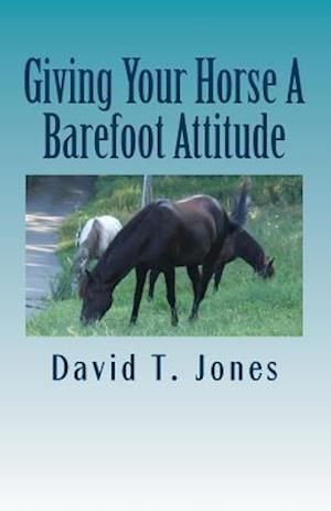 Giving Your Horse a Barefoot Attitude