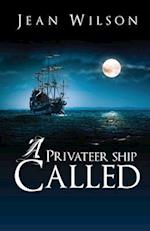 A Privateer Ship Called.