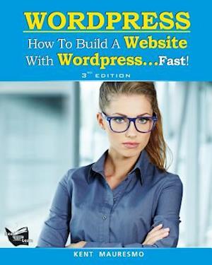 How to Build a Website with Wordpress...Fast! (3rd Edition - Read2learn Guides)