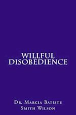 Willful Disobedience