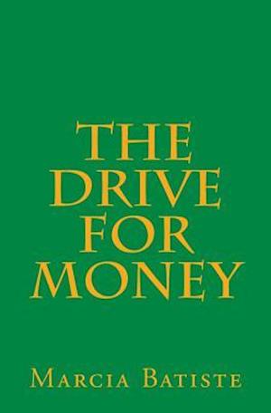 The Drive for Money