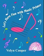 Let's Have Fun with Music Primer