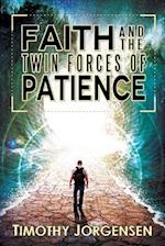 Faith and the Twin Forces of Patience