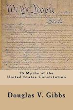 25 Myths of the United States Constitution