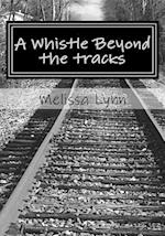 A Whistle Beyond the Tracks