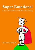 Super Emotions! a Book for Children with Powerful Feelings