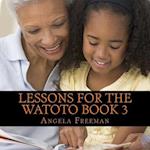 Lessons for the Watoto Book 3