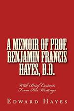 A Memoir of Prof. Benjamin Francis Hayes, D.D.
