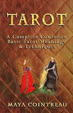 Tarot - A Complete Course in Basic Tarot Meanings and Techniques