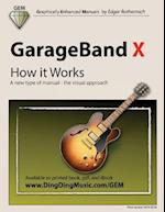 GarageBand X - How It Works