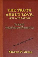 The Truth about Love, Sex, and Dating