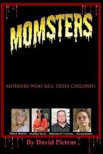 Momsters Mothers Who Kill Their Children