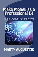 Make Money as a Professional DJ
