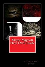 Mayor Maynott Have Devil Inside