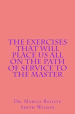 The Exercises That Will Place Us All on the Path of Service to the Master