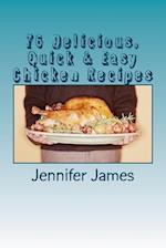 76 Delicious, Quick & Easy Chicken Recipes