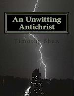 An Unwitting Antichrist