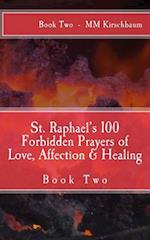 St. Raphael's 100 Forbidden Prayers of Love, Affection & Healing