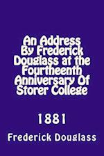 An Address by Frederick Douglas at the Fourtheenth Anniversary of Storer College