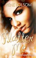 Flatter Me (Roommate Romance #4)