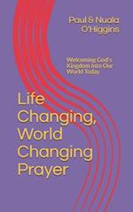 Life Changing, World Changing Prayer