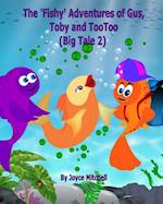 The 'fishy' Adventures of Gus, Toby and Tootoo