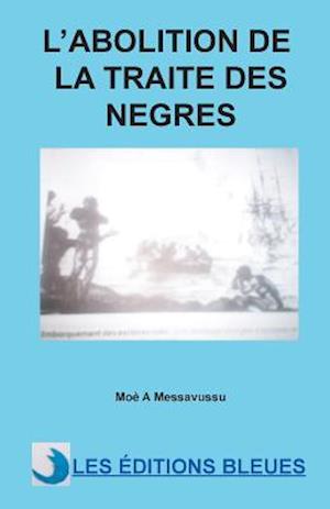 L'Abolition de La Traite Des Negres