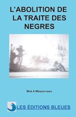 L'Abolition de La Traite Des Negres