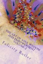 The Art of Soul Wisdom & Empowerment Volume 2