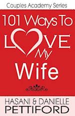 101 Ways to Love My Wife