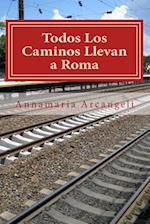 Todos Los Caminos Llevan a Roma